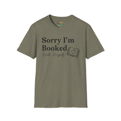 Sorry I'm Booked (With Myself) Valentine T-Shirt – Cute Graphic Tee | Unisex Softstyle Valentine’s Day Shirt