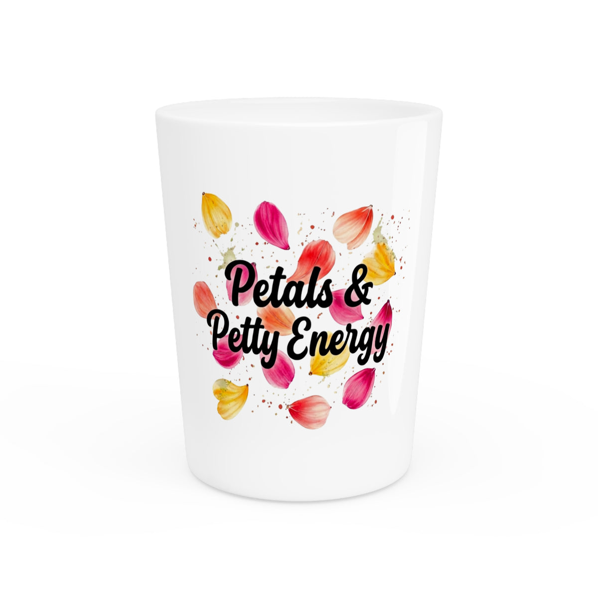 Petals & Petty Energy Shot Glass | Bold Floral Attitude Drinkware by Subbin4Sanity
