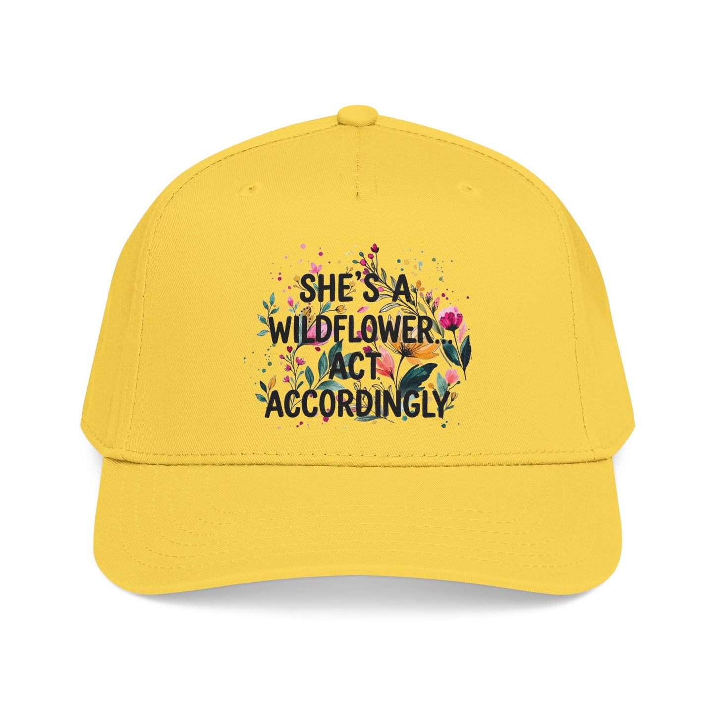 "She's A Wilflower Act Accordingly" — Baseball Cap