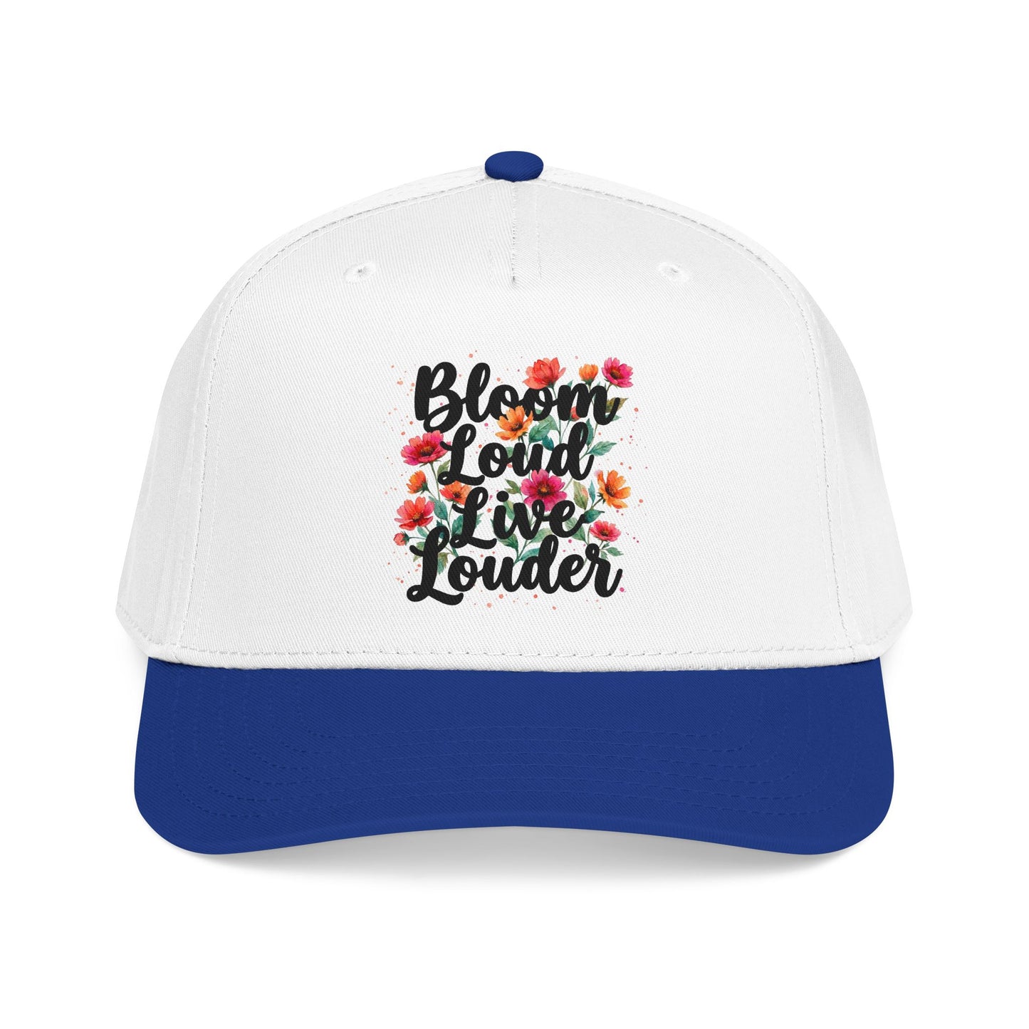 "Bloom Loud Live Louder" — Baseball Cap