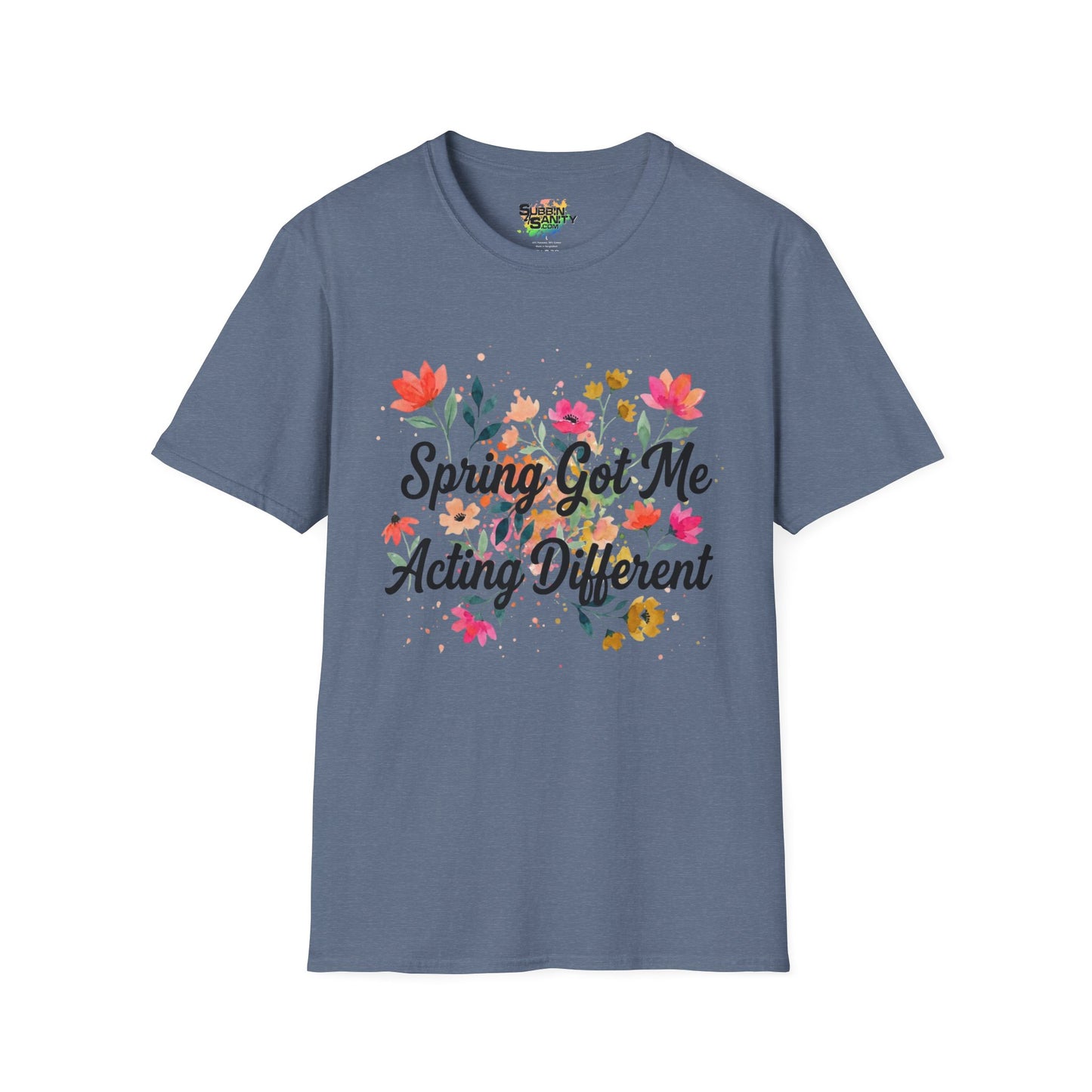 "Spring Got Me Acting Different" Unisex Soft Style T-Shirt