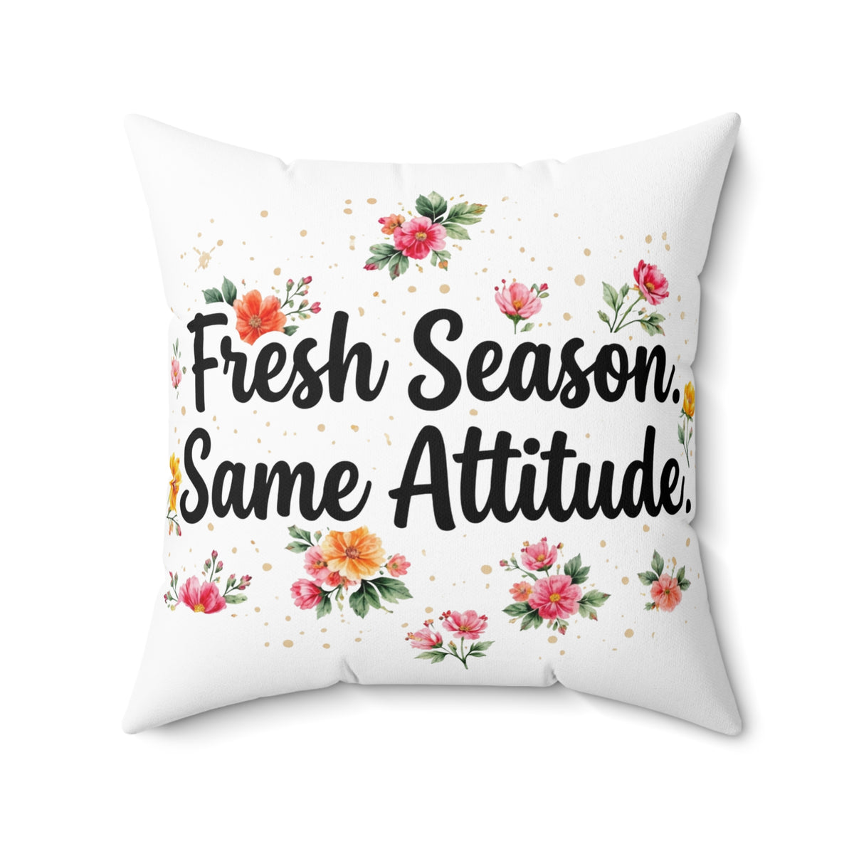 Fresh Season Same Attitude Double-Sided Throw Pillow | Floral Spring Statement Pillow by Subbin4Sanity