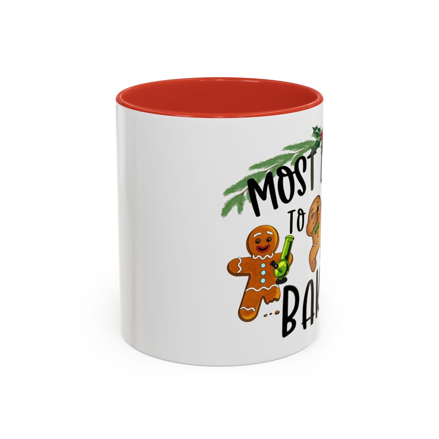 Christmas Coffee Mug, 11oz, "Most likely to get Baked"