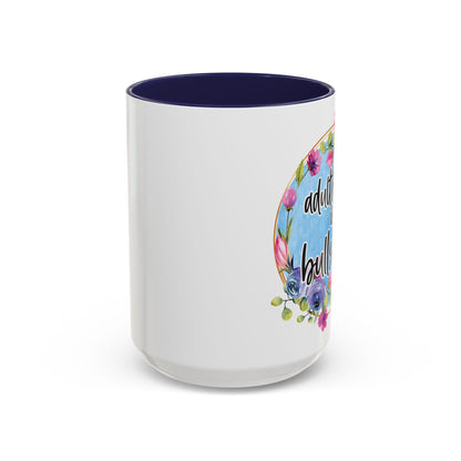 Coffee Mug, 11oz, "Adulthood is Bullshit"