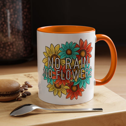 Coffee Mug, 11oz, "NO rain NO Flowers"