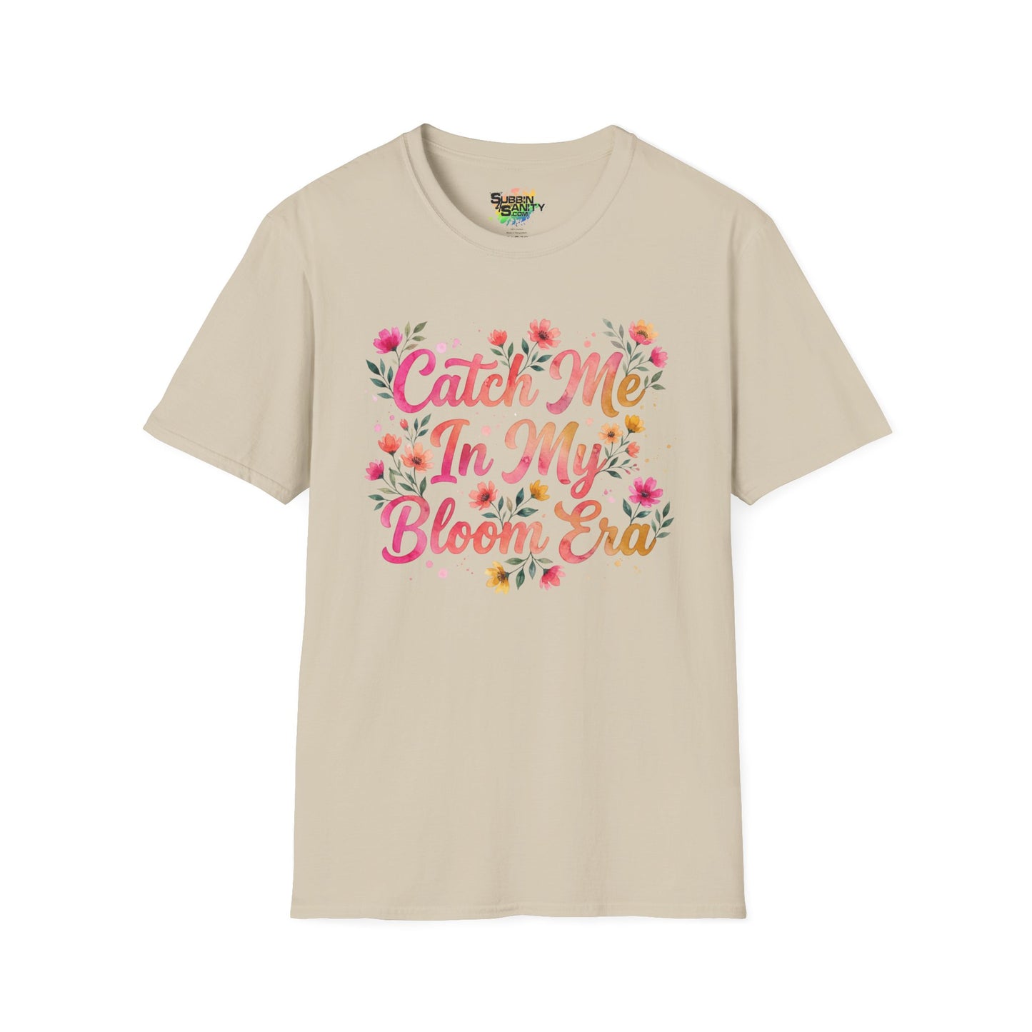 "Catch Me In My Bloom Era" Unisex Soft Style T-Shirt