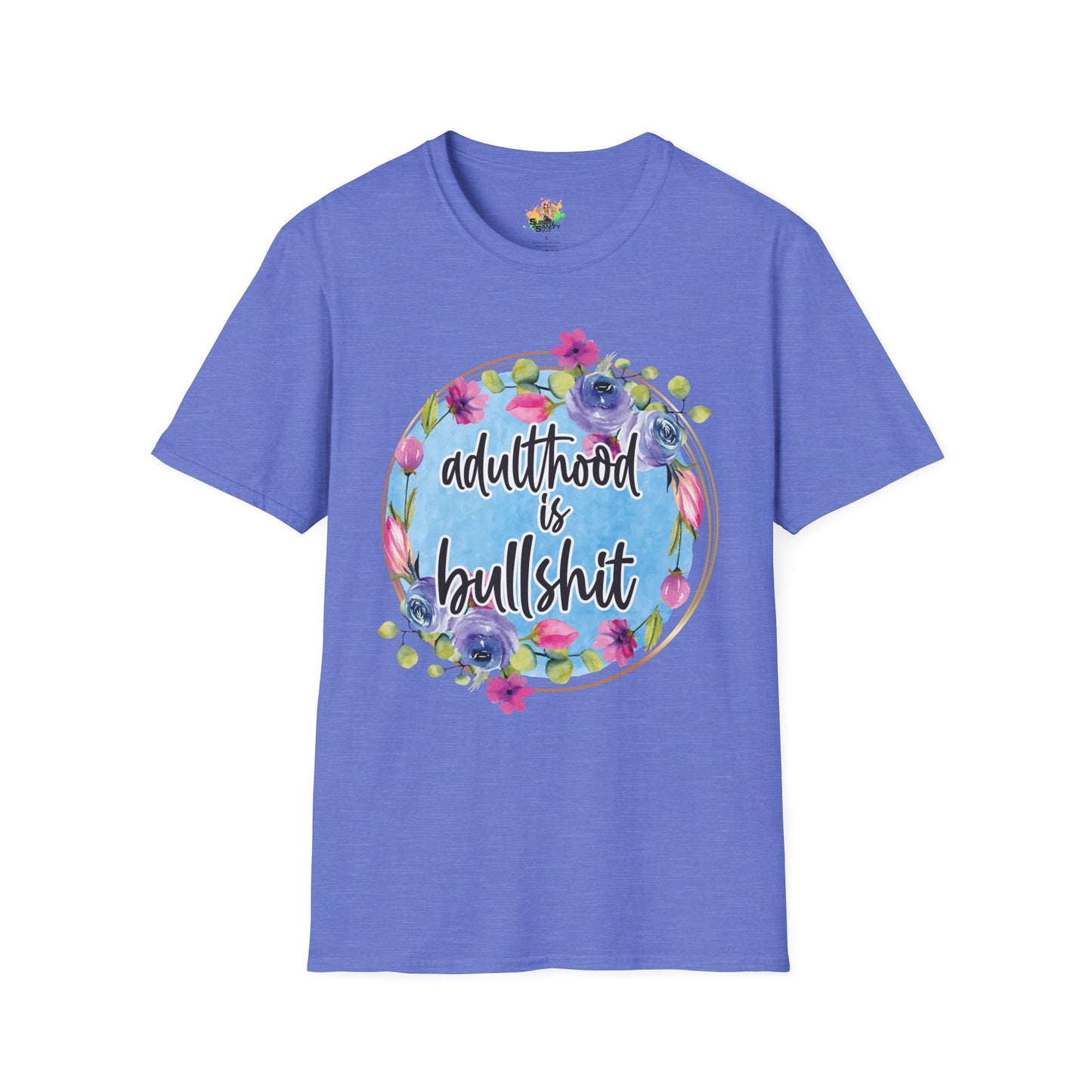Adulthood Is Bullshit Graphic T-Shirt | Funny Adult Life Statement Tee by Subbin4Sanity