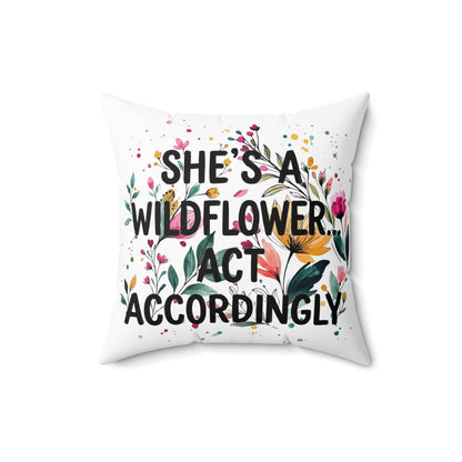 "She's A Wildflower Act Accordingly" - Double Sided Pillowcase & Pillow Insert