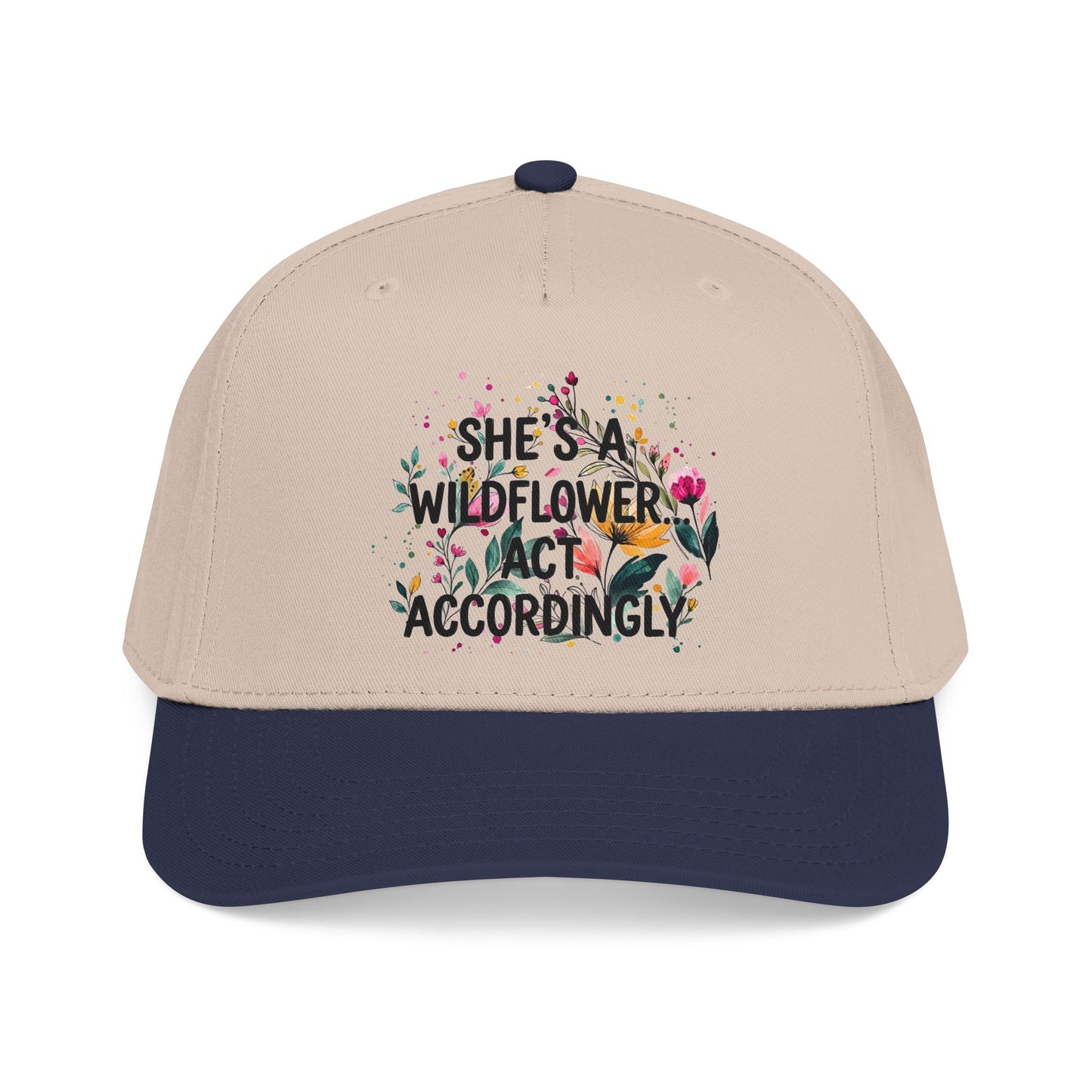 "She's A Wilflower Act Accordingly" — Baseball Cap
