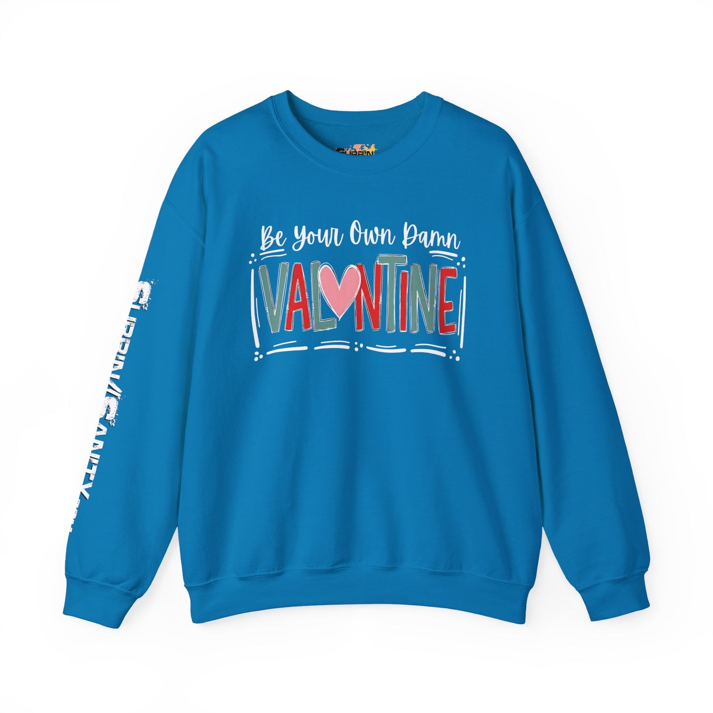"Be Your Own Damn Valentine" Sweatshirt — Cozy Valentine's Day Crewneck