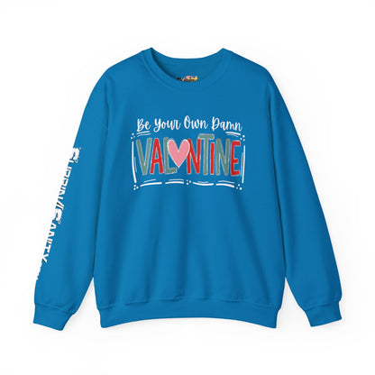 "Be Your Own Damn Valentine" Sweatshirt — Cozy Valentine's Day Crewneck