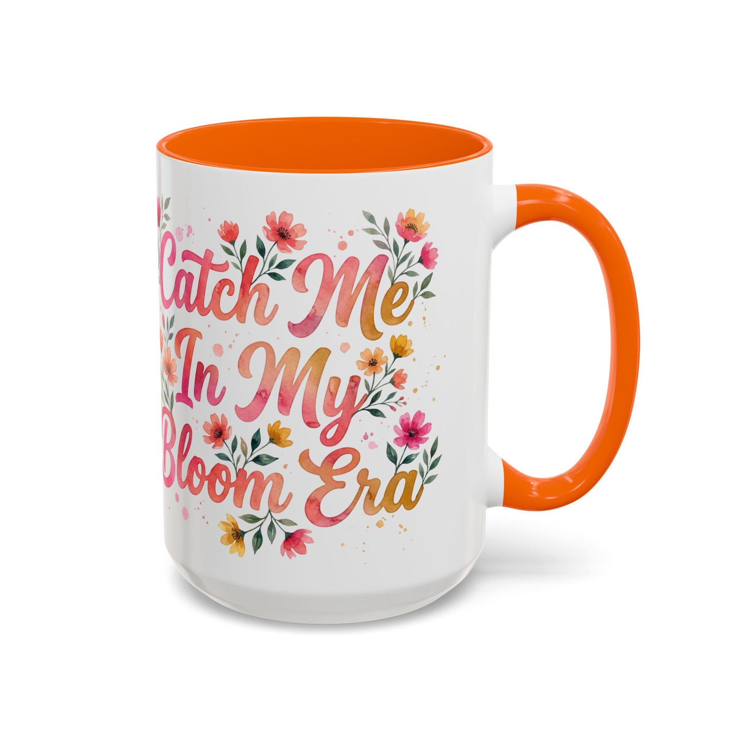 "Catch Me In My Bloom Era" - 11oz Coffee Mug