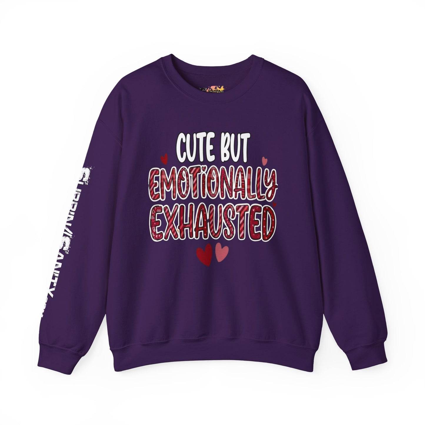 Cute But Emotionally Exhausted Sweatshirt — Cozy Valentine's Day Crewneck