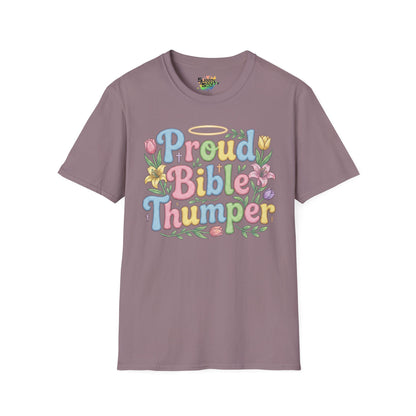 "Proud Bible Thumper" - Easter Faith Unisex Soft Style T-Shirt