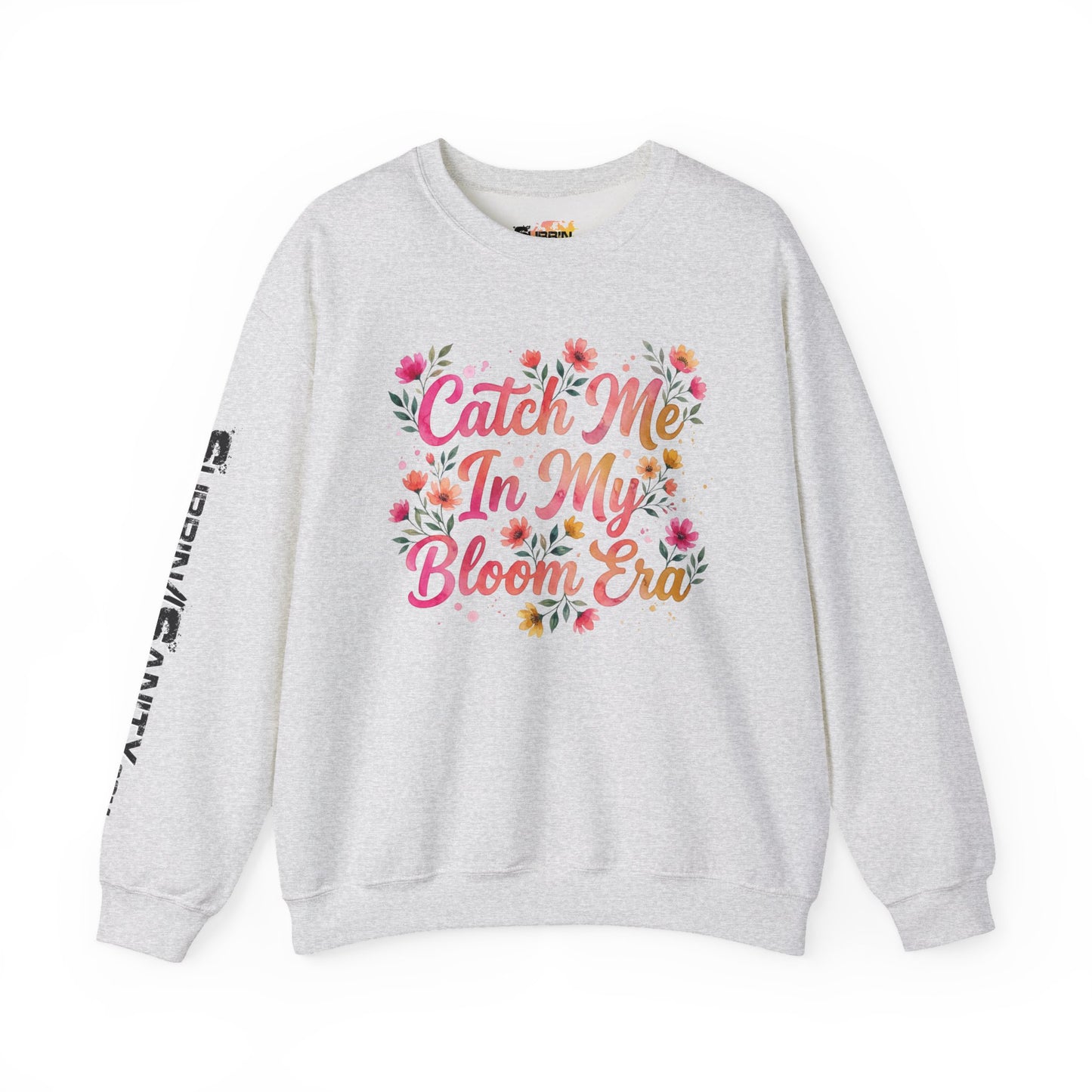 "Catch Me In My Bloom Era" — Sweatshirt