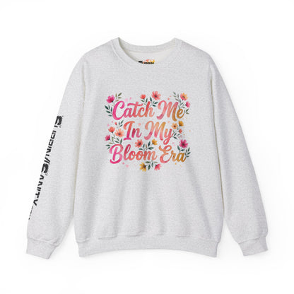 "Catch Me In My Bloom Era" — Sweatshirt