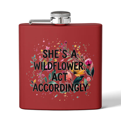 "She's A Wildflower Act Accordingly" - Stainless Steel 6oz Hip Flask