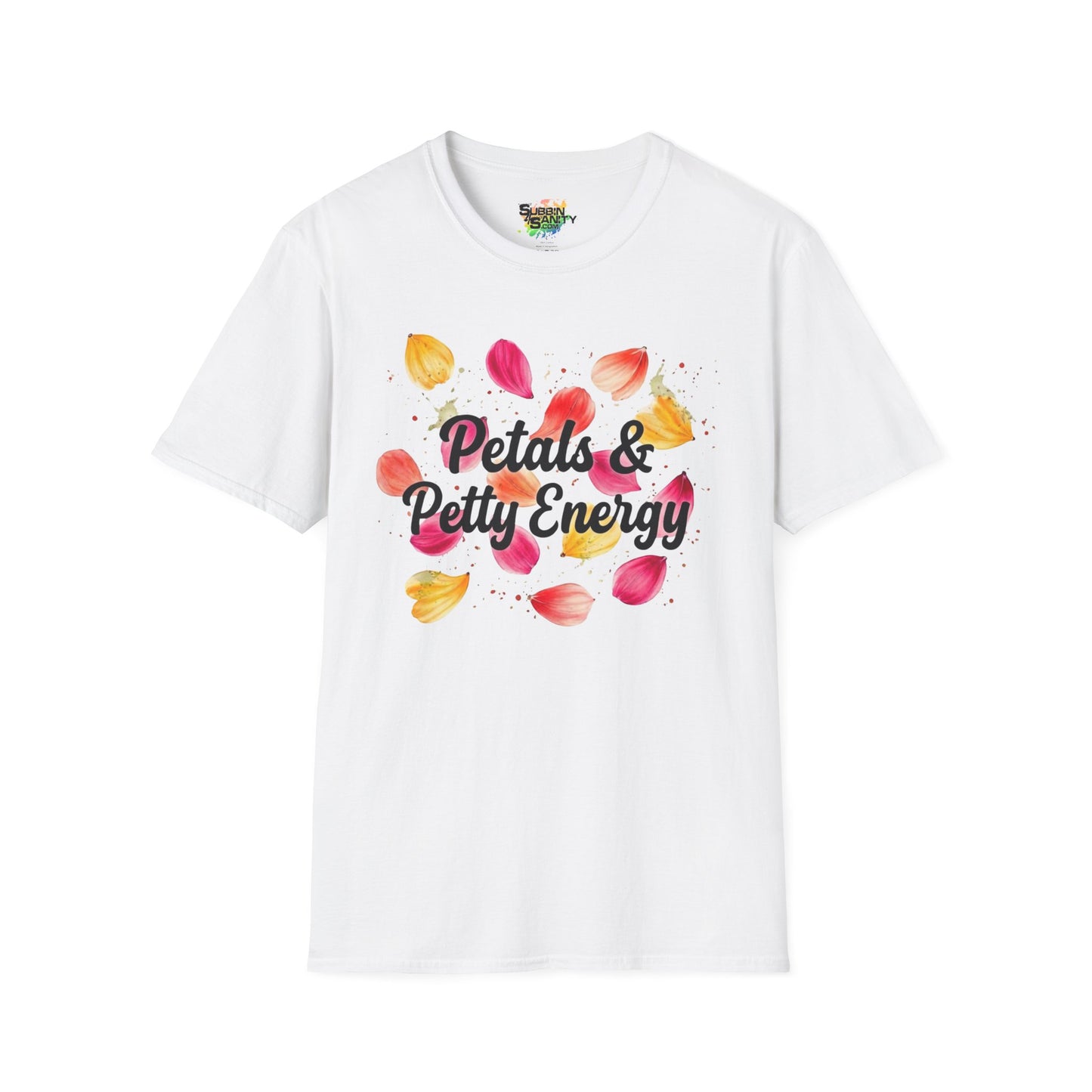 "Petals & Petty Energy" Unisex Soft Style T-Shirt