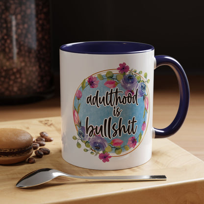 Coffee Mug, 11oz, "Adulthood is Bullshit"