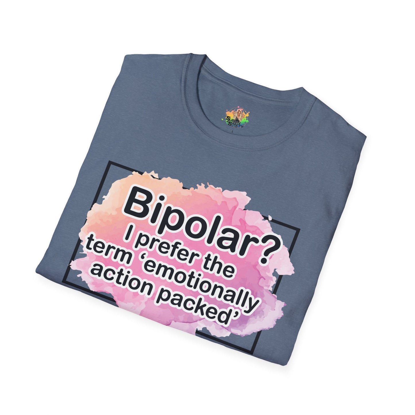 Emotionally Action Packed Graphic T-Shirt | Funny Mental Health Humor Tee by Subbin4Sanity