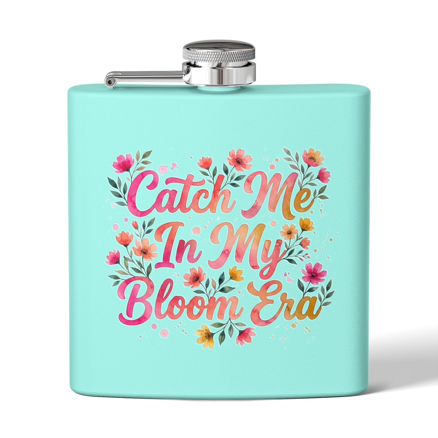 "Catch Me In My Bloom Era" - Stainless Steel 6oz Hip Flask