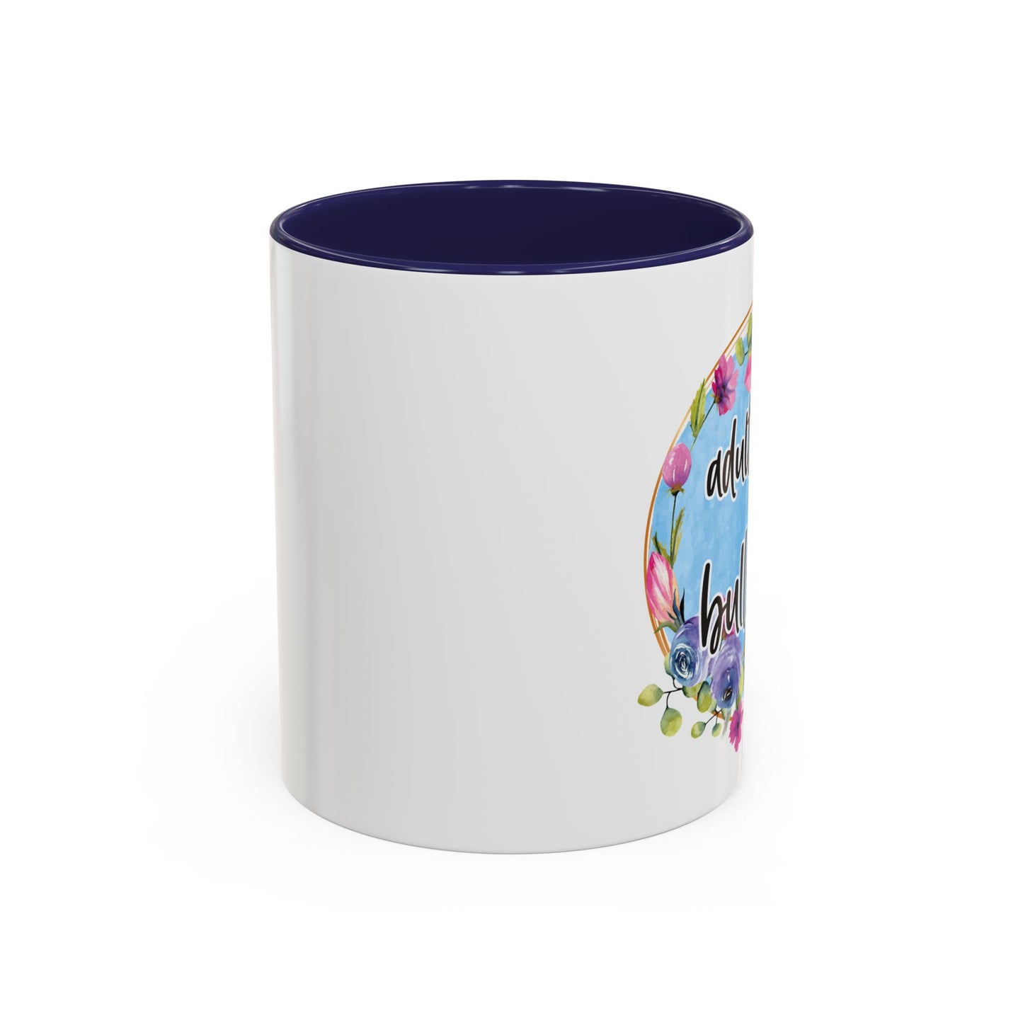 Coffee Mug, 11oz, "Adulthood is Bullshit"