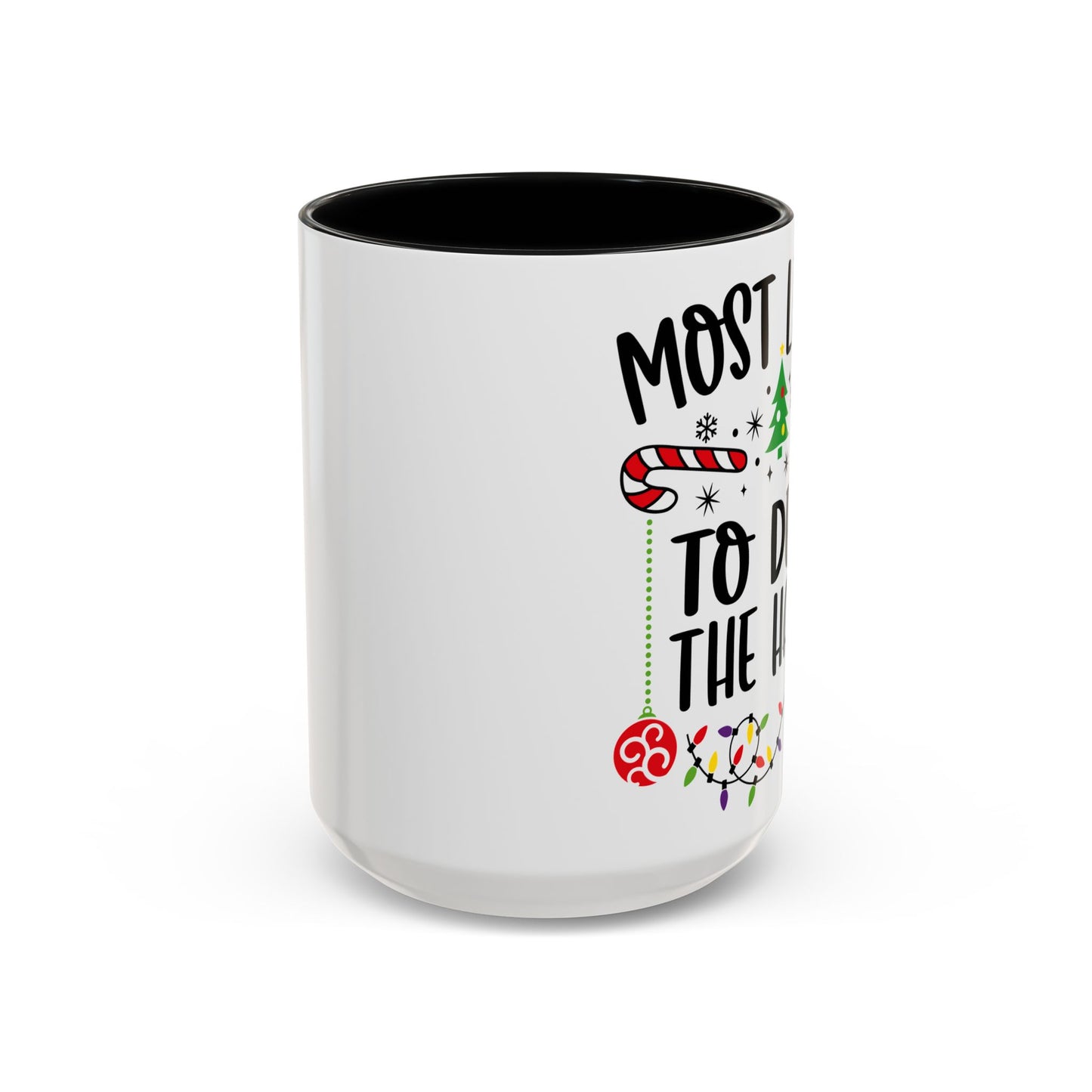 Christmas Coffee Mug, 11oz, "Most likely to deck the halls"
