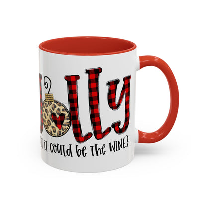 Christmas Coffee Mug, 11oz, "Jolly but it could be the WINE"