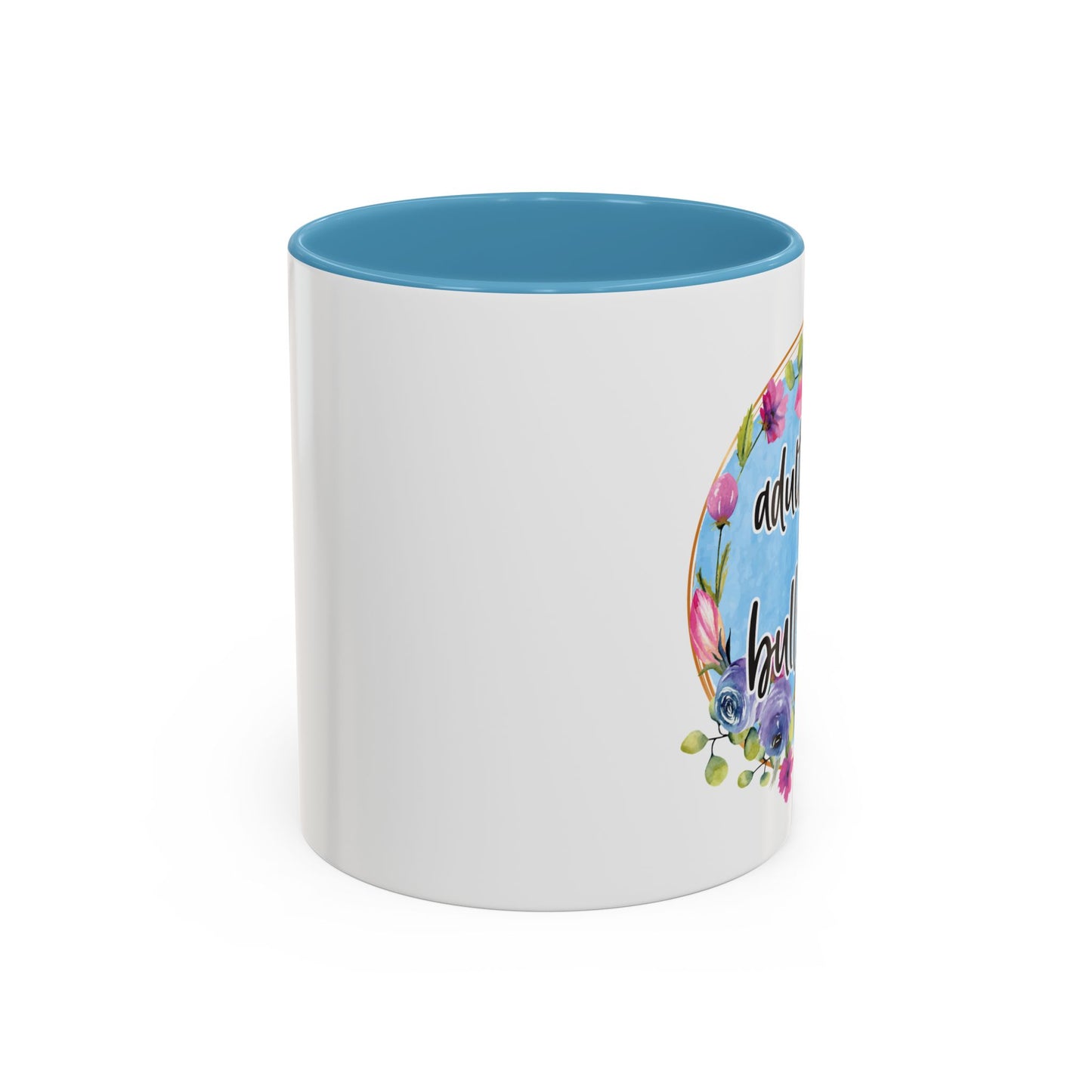 Coffee Mug, 11oz, "Adulthood is Bullshit"