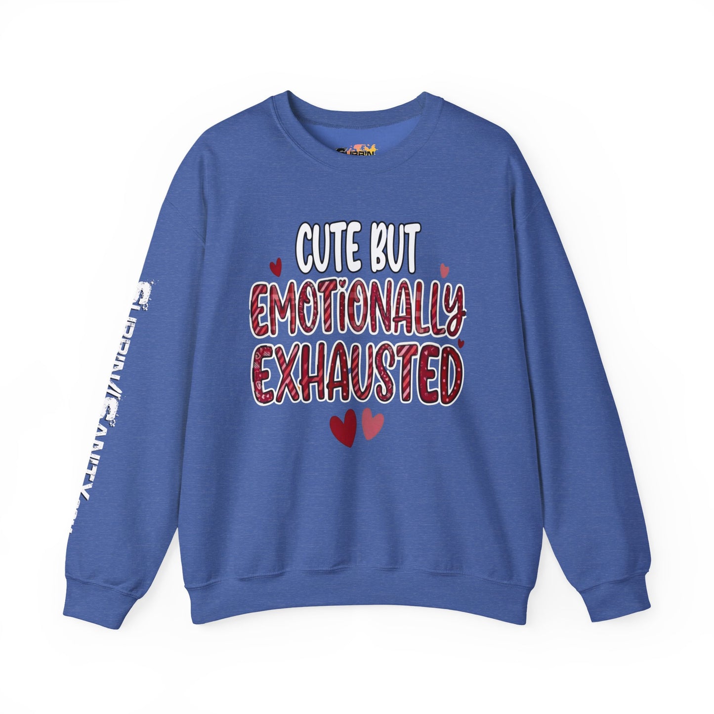Cute But Emotionally Exhausted Sweatshirt — Cozy Valentine's Day Crewneck