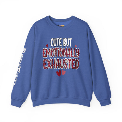 Cute But Emotionally Exhausted Sweatshirt — Cozy Valentine's Day Crewneck
