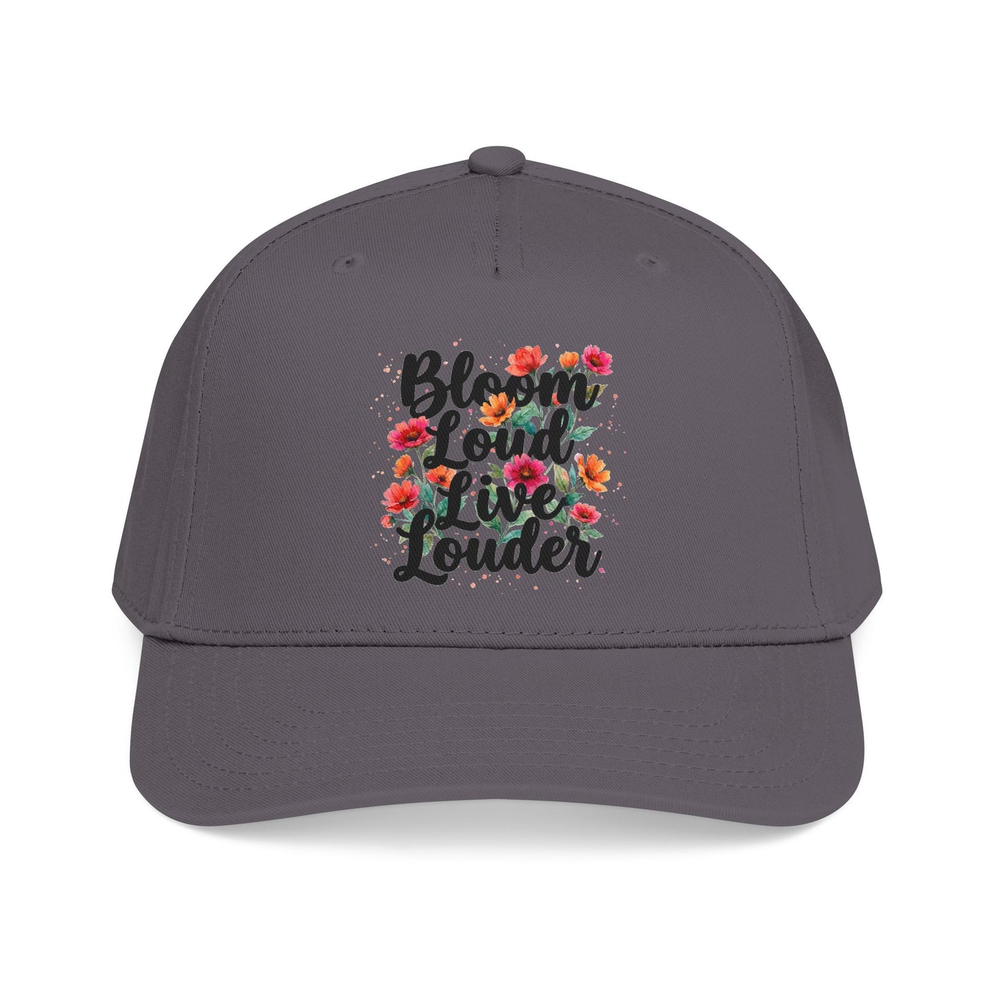 "Bloom Loud Live Louder" — Baseball Cap
