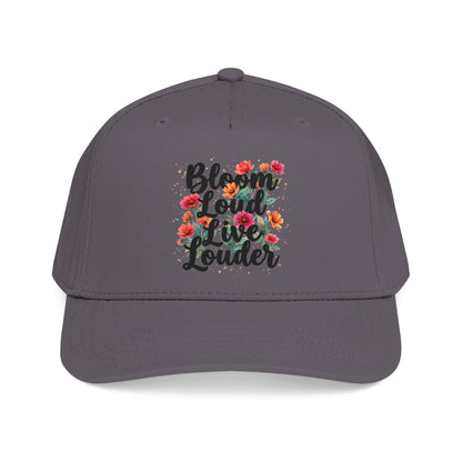 "Bloom Loud Live Louder" — Baseball Cap