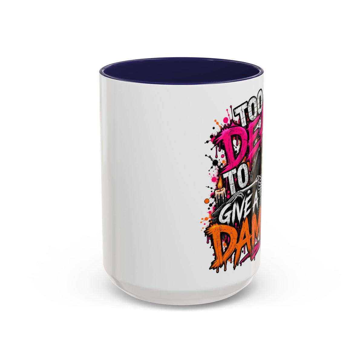 Too Dead To Give A Damn Coffee Mug | Sarcastic Gothic Ceramic Mug by Subbin4Sanity