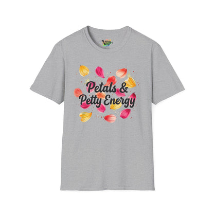 "Petals & Petty Energy" Unisex Soft Style T-Shirt