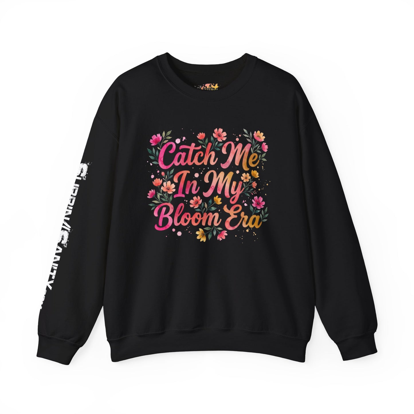 "Catch Me In My Bloom Era" — Sweatshirt