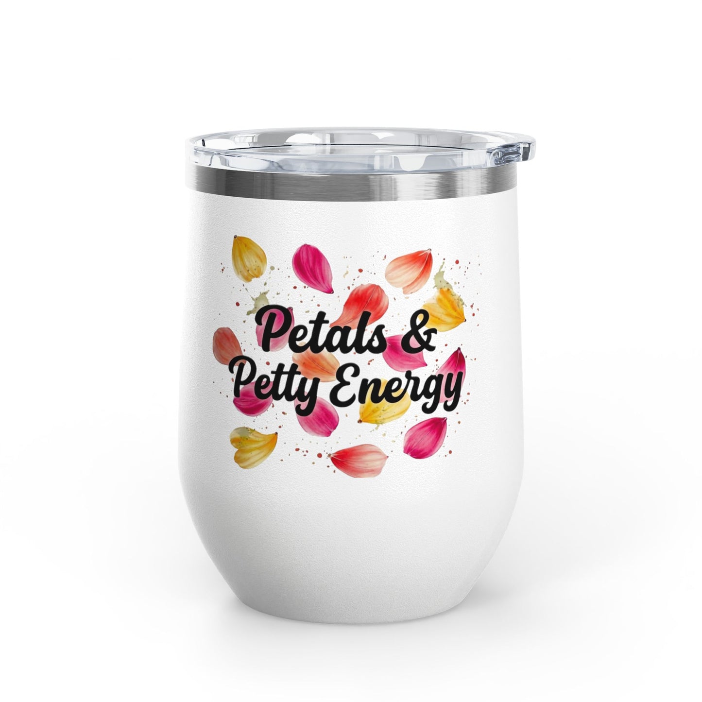 "Petals & Petty Energy" - 12oz Insulated Wine Tumbler
