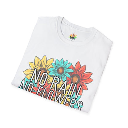 DTG Softstyle Tee "no rain no flowers"