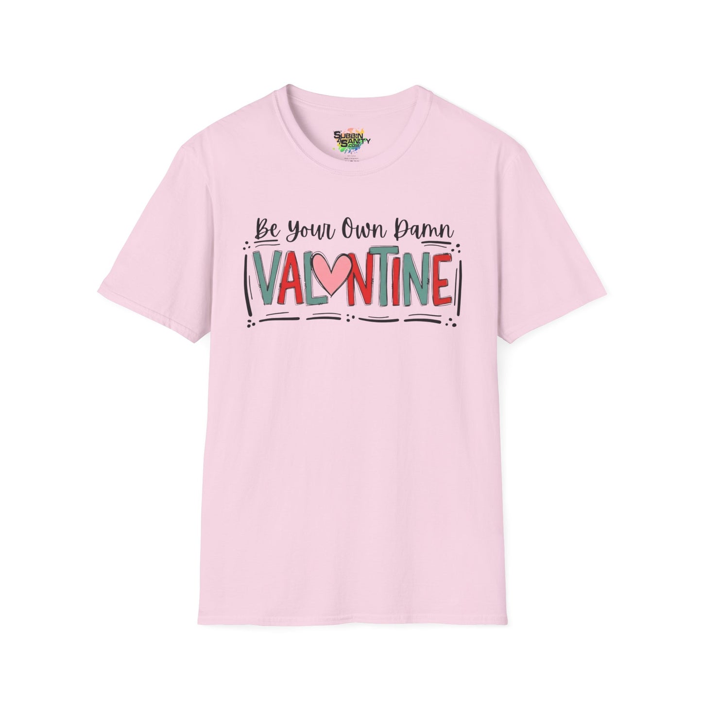Be Your Own Damn Valentine T-Shirt – Cute Graphic Tee | Unisex Softstyle Valentine’s Day Shirt