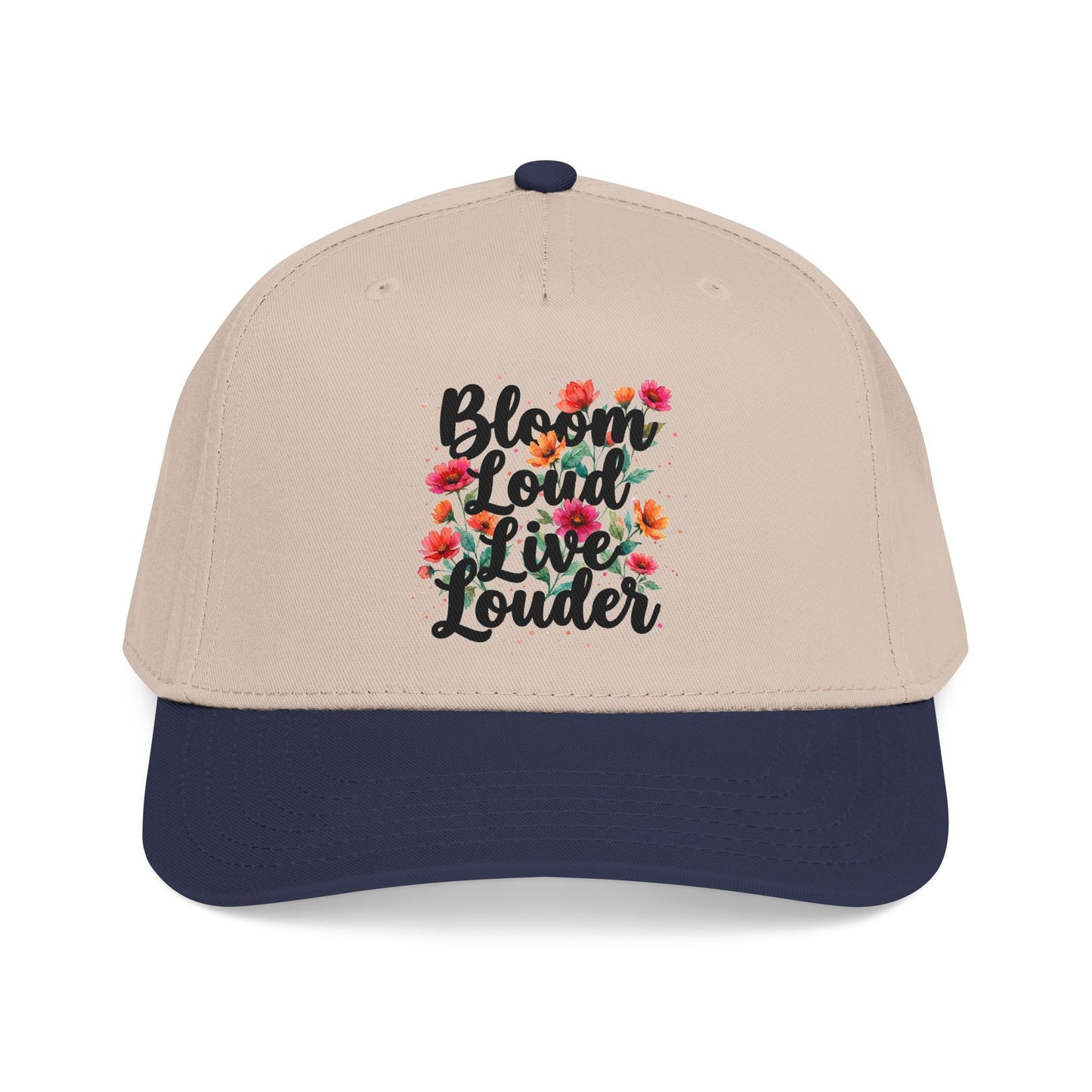 "Bloom Loud Live Louder" — Baseball Cap