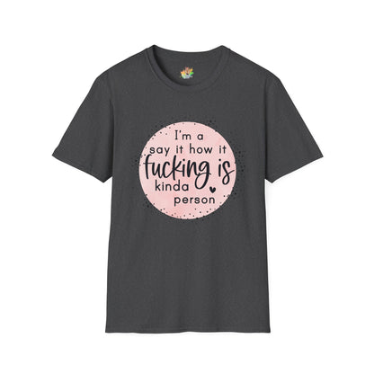 Say It How It Is Graphic T-Shirt | Funny Bold Statement Tee by Subbin4Sanity