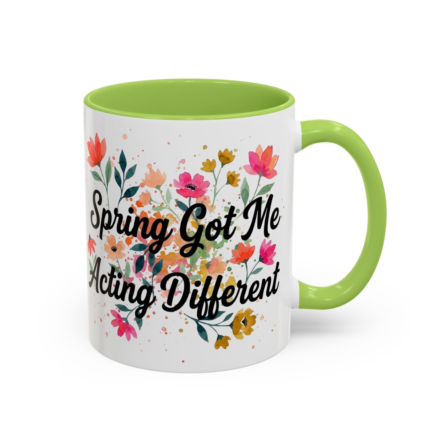 "Spring Got Me Acting Different" - 11oz Coffee Mug