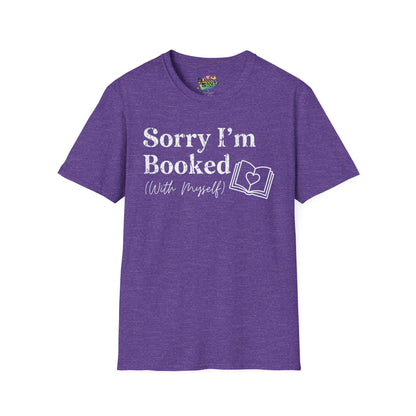 Sorry I'm Booked (With Myself) Valentine T-Shirt – Cute Graphic Tee | Unisex Softstyle Valentine’s Day Shirt