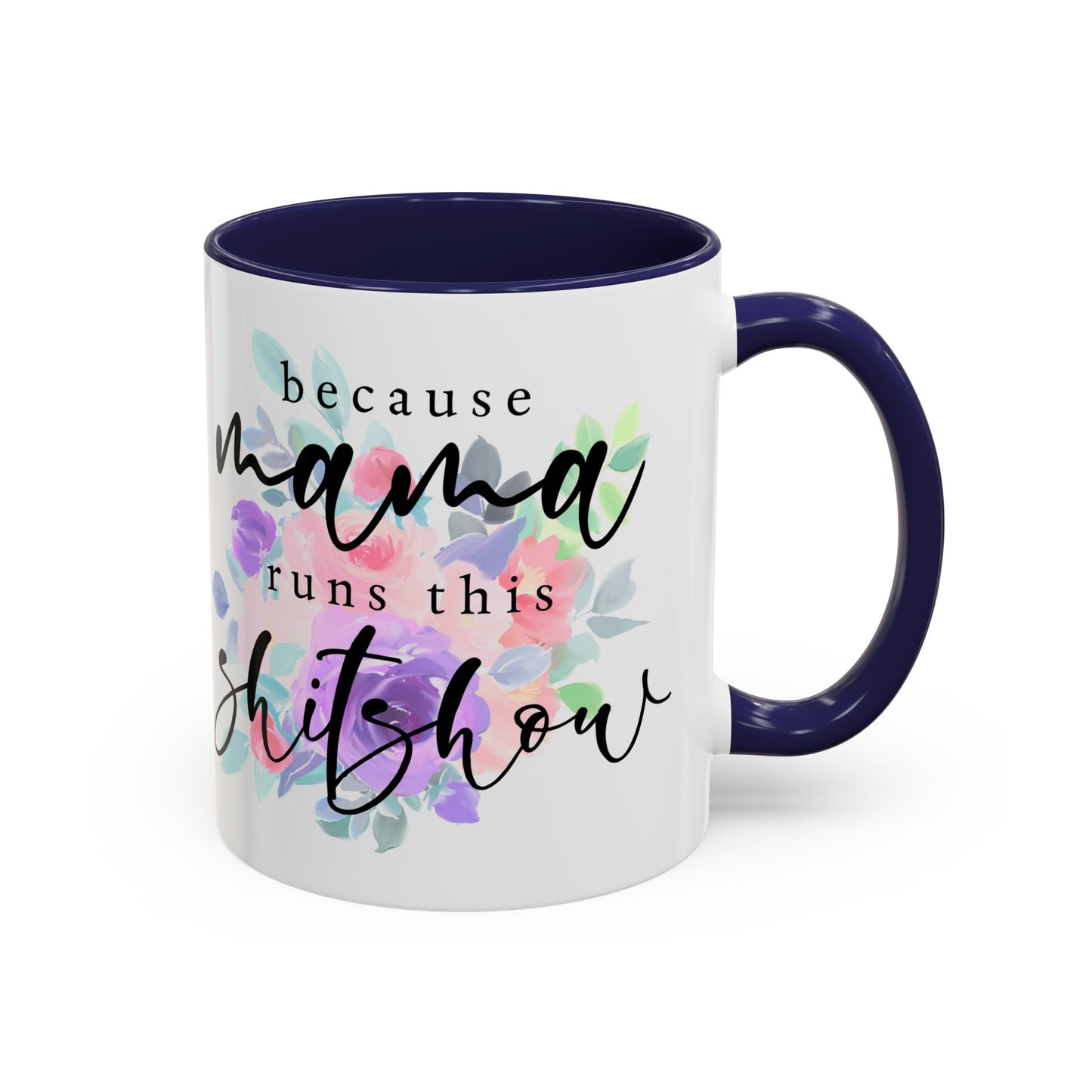 Coffee Mug, 11oz, "Mama runs the Shit Show"