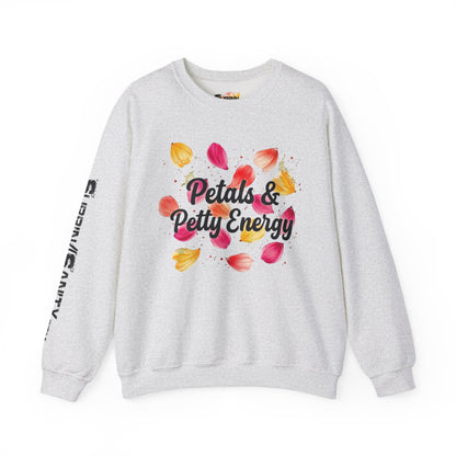 "Petals & Petty Energy" — Cozy Crewneck