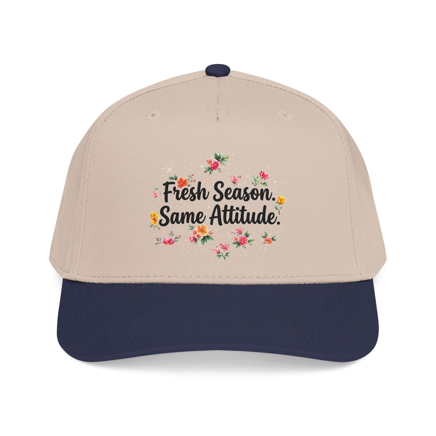 "Fresh Season Same Attitude" — Baseball Cap
