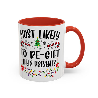 Christmas Coffee Mug, 11oz, "To re-gift their presents"