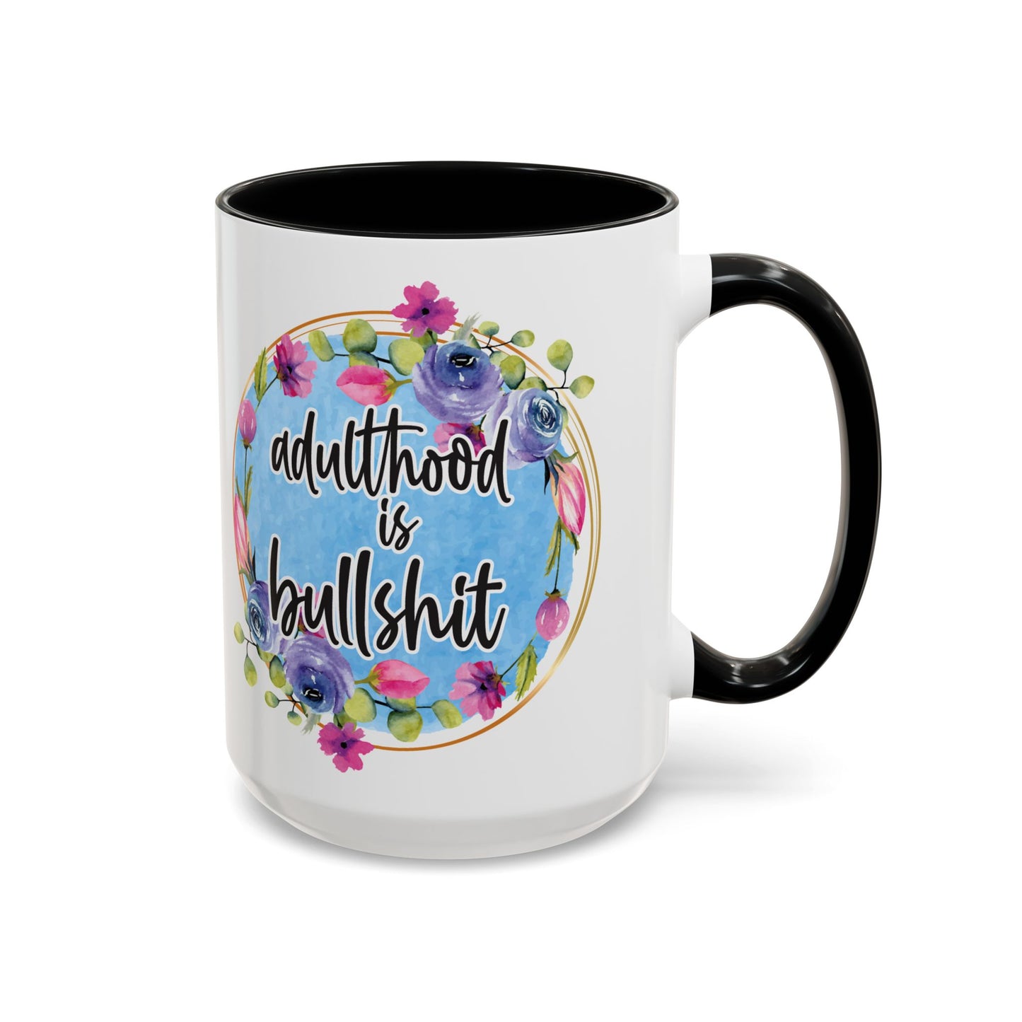 Coffee Mug, 11oz, "Adulthood is Bullshit"