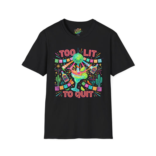 "Too Lit To Quit" | Unisex Softstyle T-Shirt