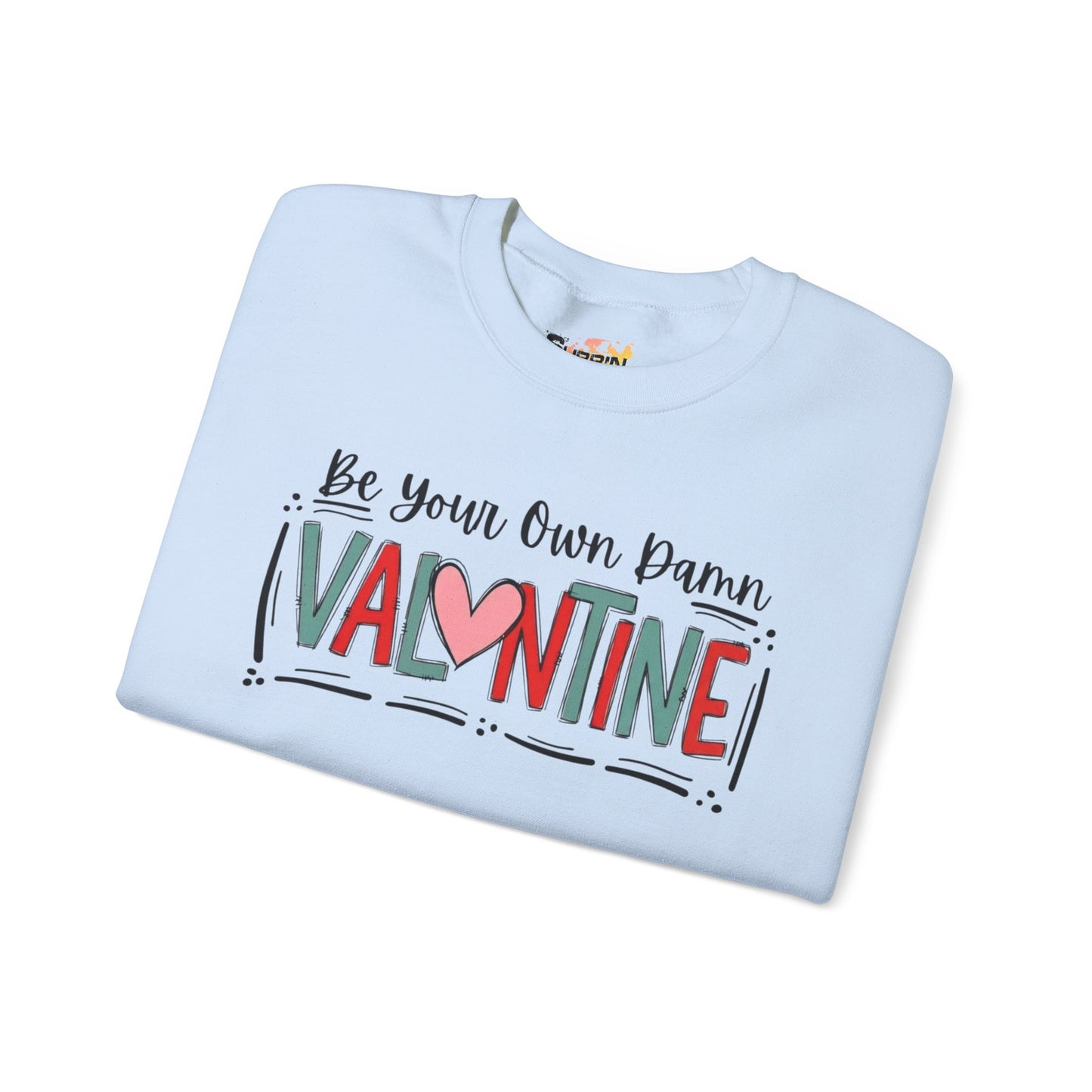 "Be Your Own Damn Valentine" Sweatshirt — Cozy Valentine's Day Crewneck
